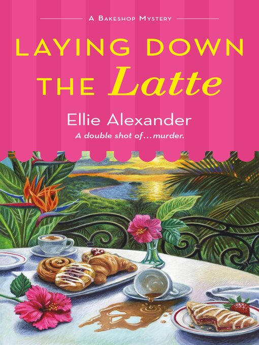 Title details for Laying Down the Latte by Ellie Alexander - Wait list